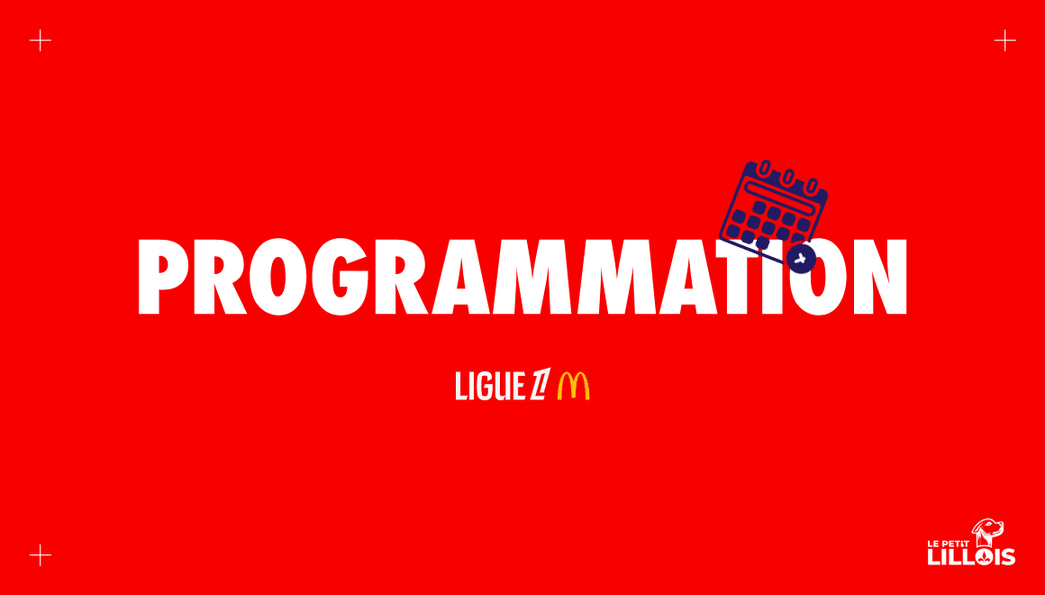 La programmation des matchs de Ligue 1.